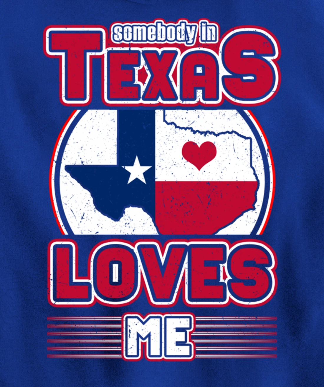 Somebody In Texas Loves Me Pullover Hoodie
