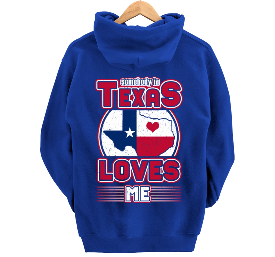 Somebody In Texas Loves Me Pullover Hoodie
