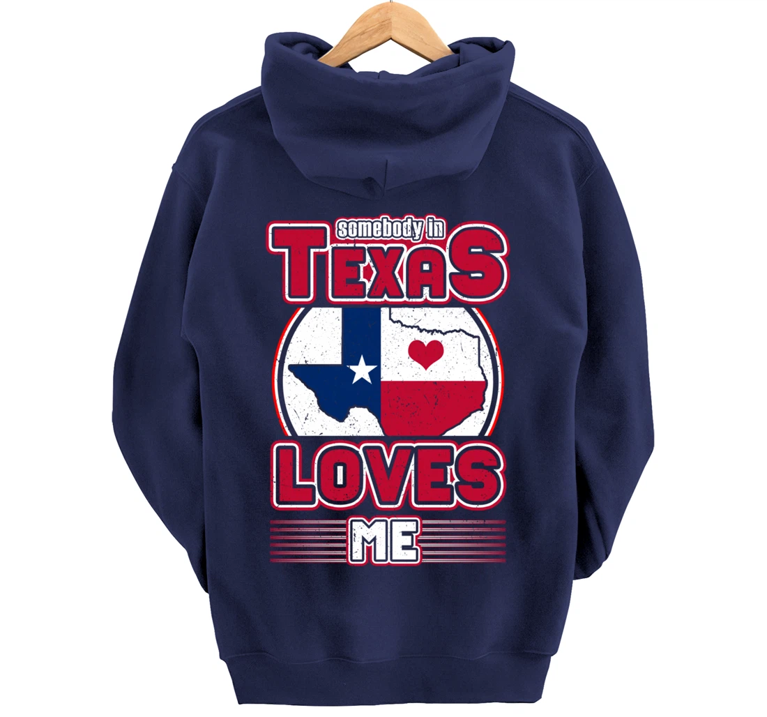 Somebody In Texas Loves Me Pullover Hoodie