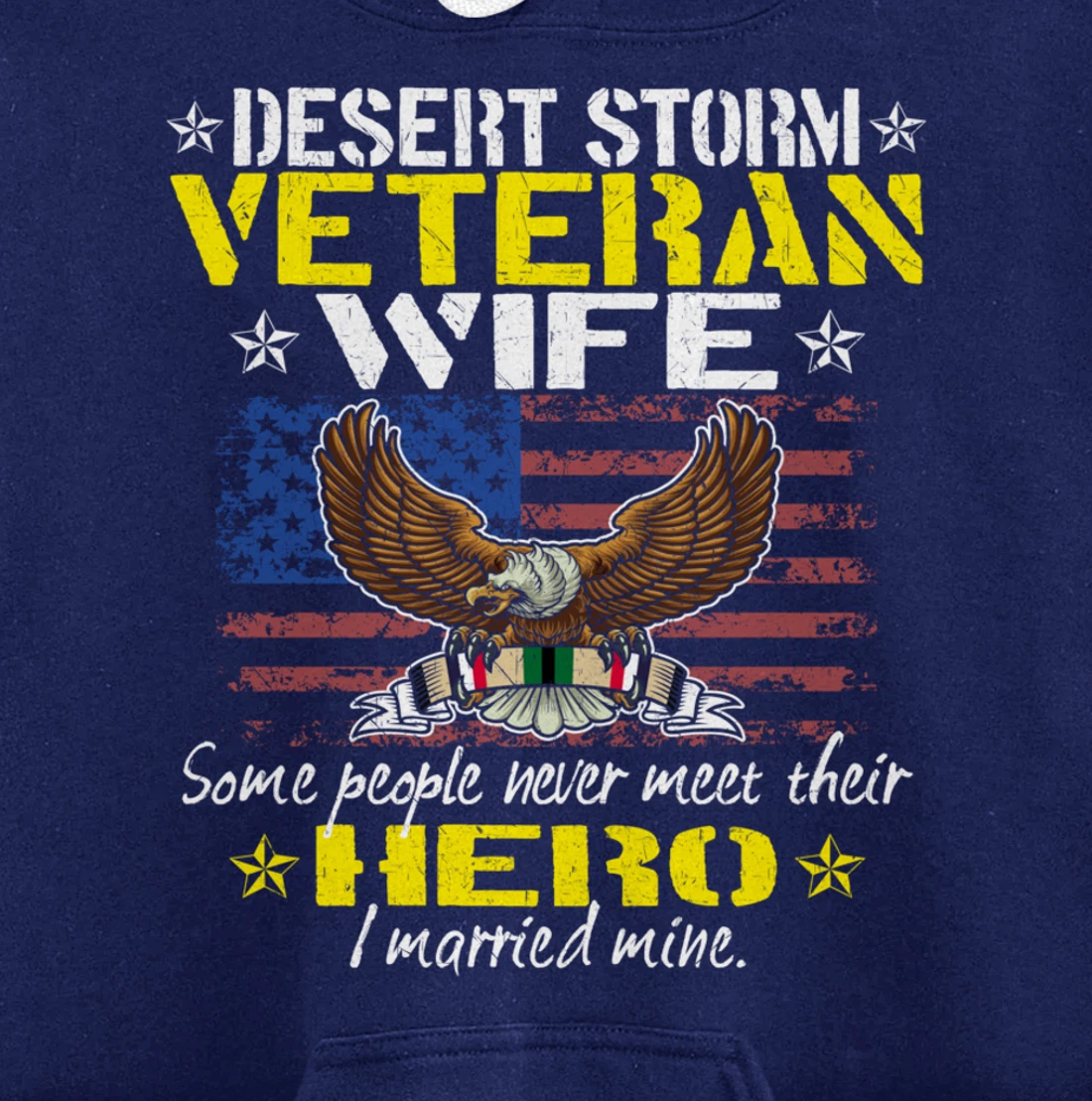 Some People Never Meet Their Hero Desert Storm Veteran Wife Pullover Hoodie