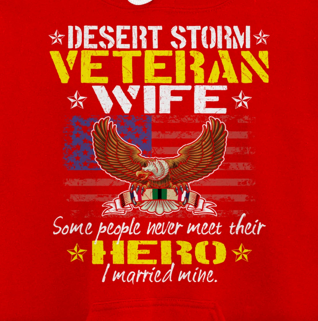 Some People Never Meet Their Hero Desert Storm Veteran Wife Pullover Hoodie