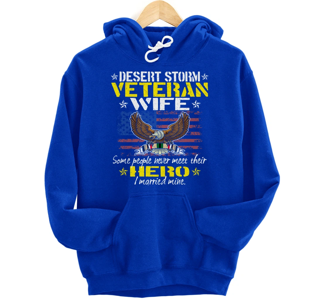Some People Never Meet Their Hero Desert Storm Veteran Wife Pullover Hoodie