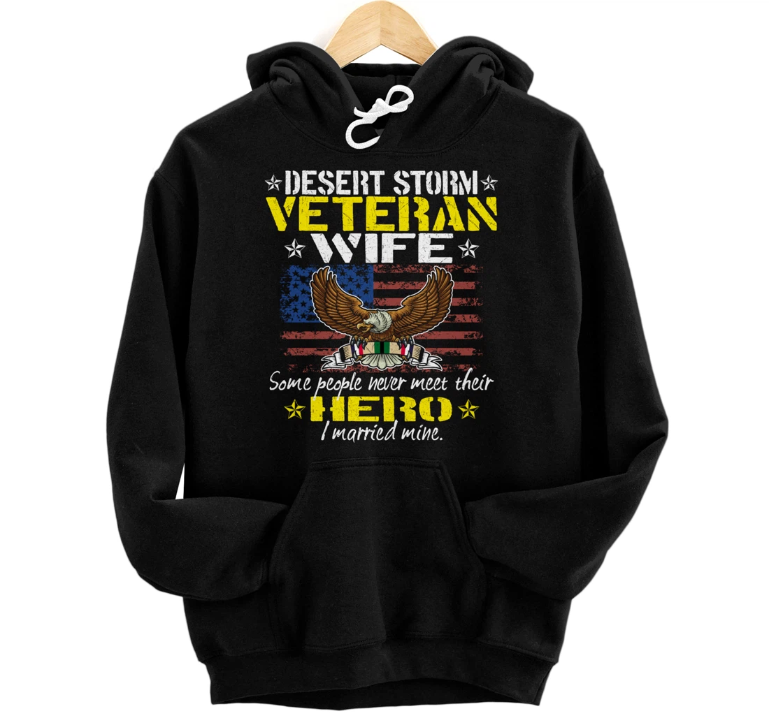Some People Never Meet Their Hero Desert Storm Veteran Wife Pullover Hoodie