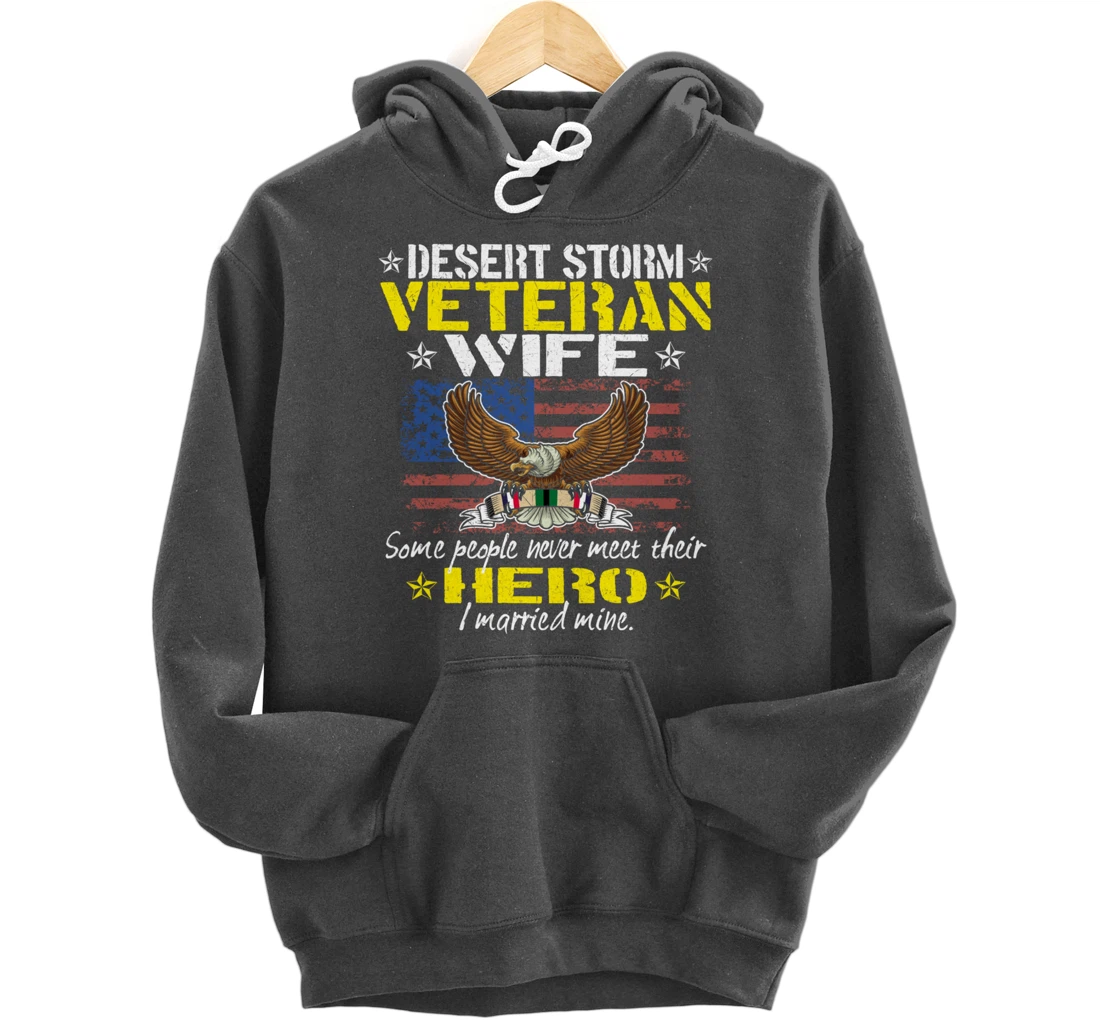 Some People Never Meet Their Hero Desert Storm Veteran Wife Pullover Hoodie