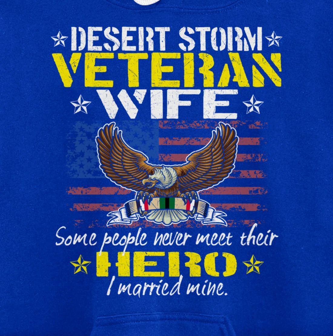 Some People Never Meet Their Hero Desert Storm Veteran Wife Pullover Hoodie