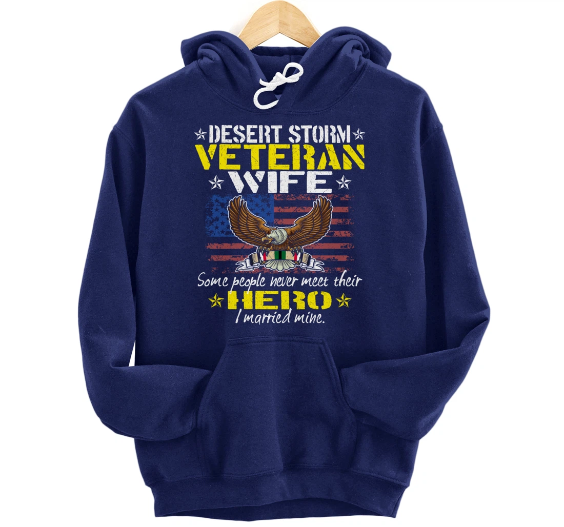 Some People Never Meet Their Hero Desert Storm Veteran Wife Pullover Hoodie