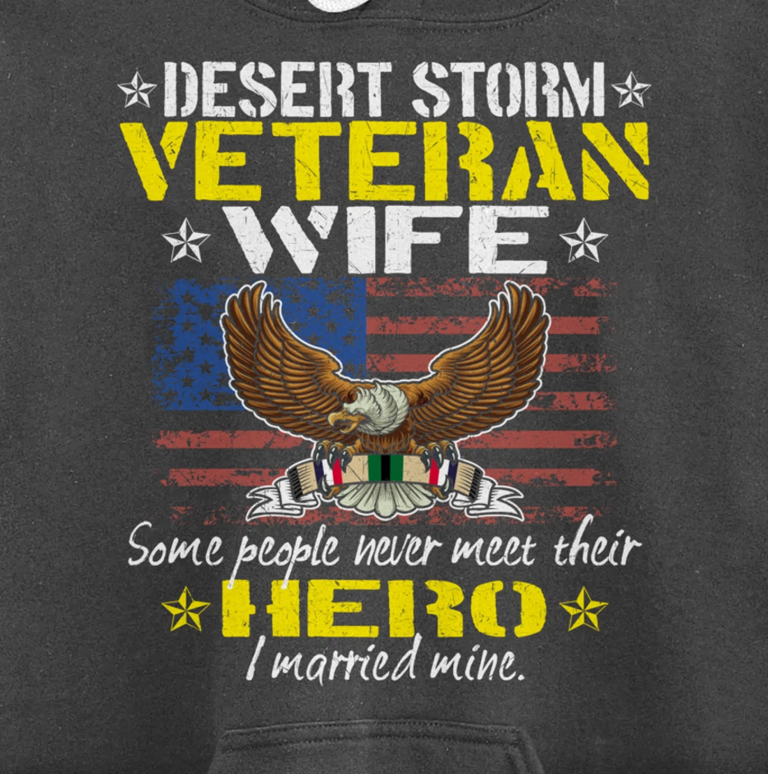 Some People Never Meet Their Hero Desert Storm Veteran Wife Pullover Hoodie
