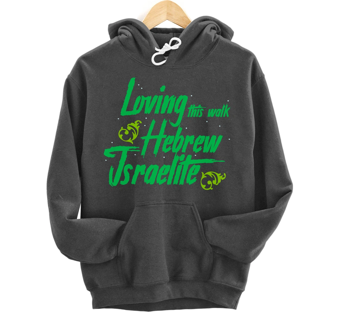 Hebrew Israelite Clothing Loving This Walk Judah Jewish Pullover Hoodie