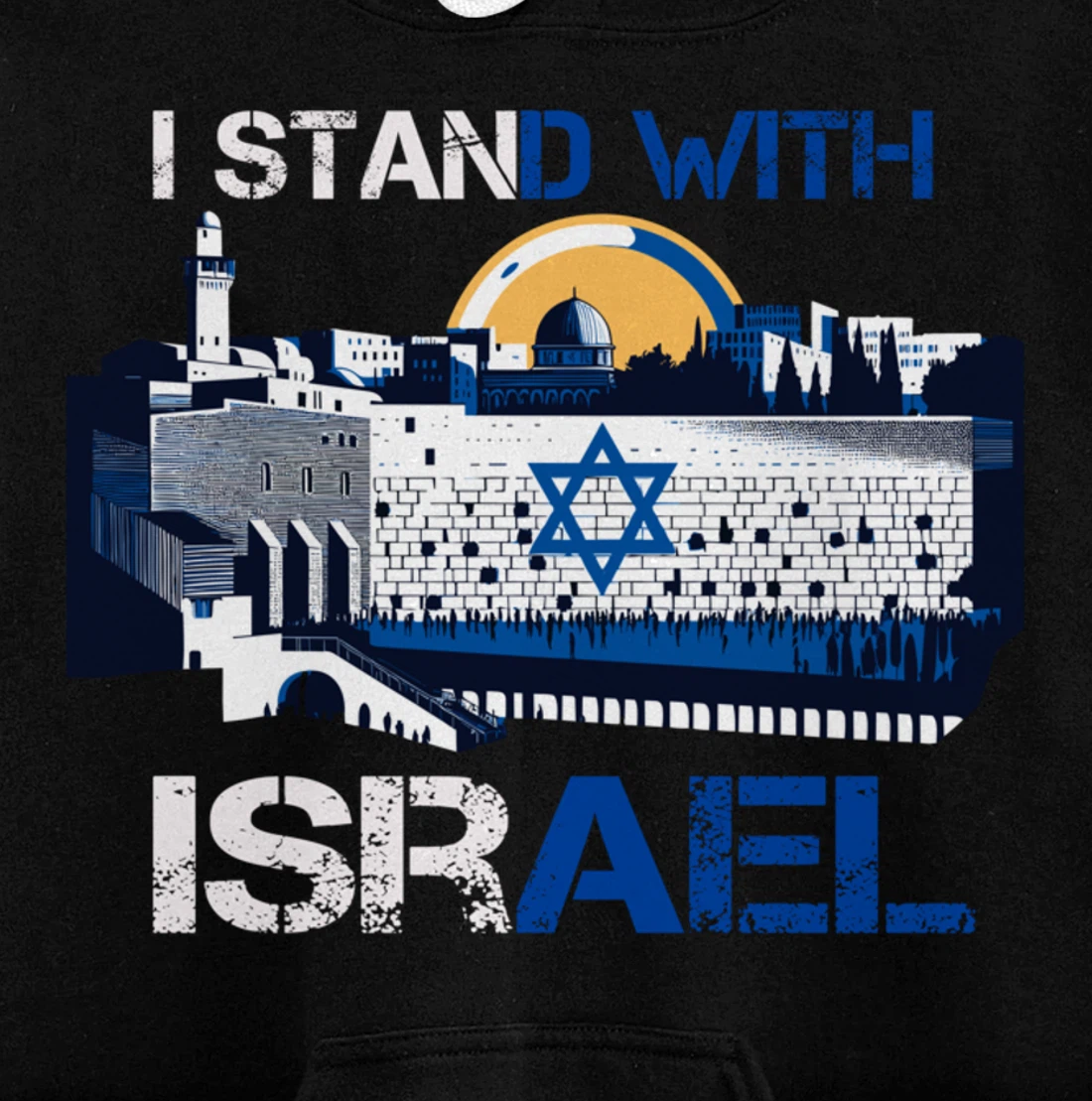 I Stand With Israel Support Israel Wailing Wall Israeli Pray Pullover Hoodie