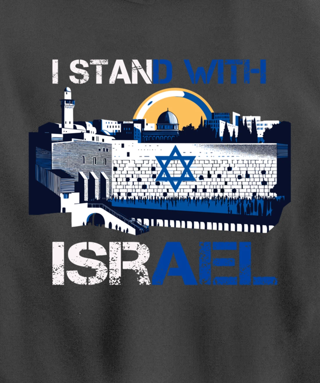 I Stand With Israel Support Israel Wailing Wall Israeli Pray Pullover Hoodie