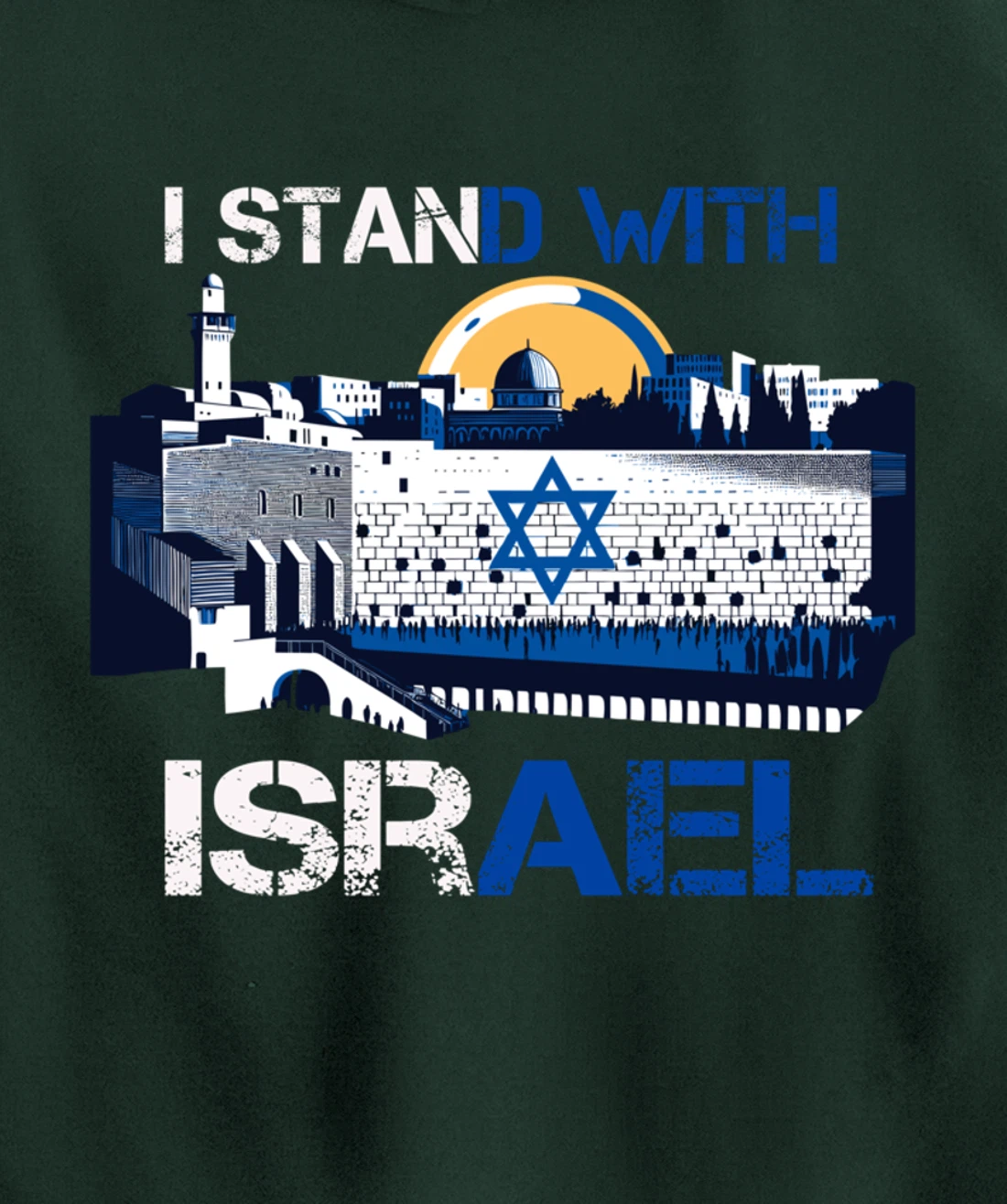 I Stand With Israel Support Israel Wailing Wall Israeli Pray Pullover Hoodie