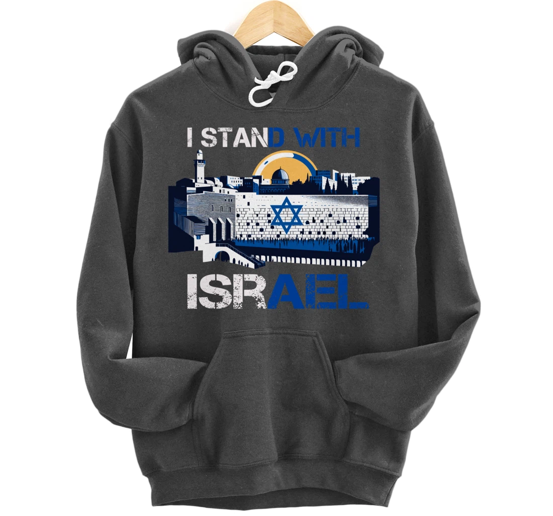 I Stand With Israel Support Israel Wailing Wall Israeli Pray Pullover Hoodie
