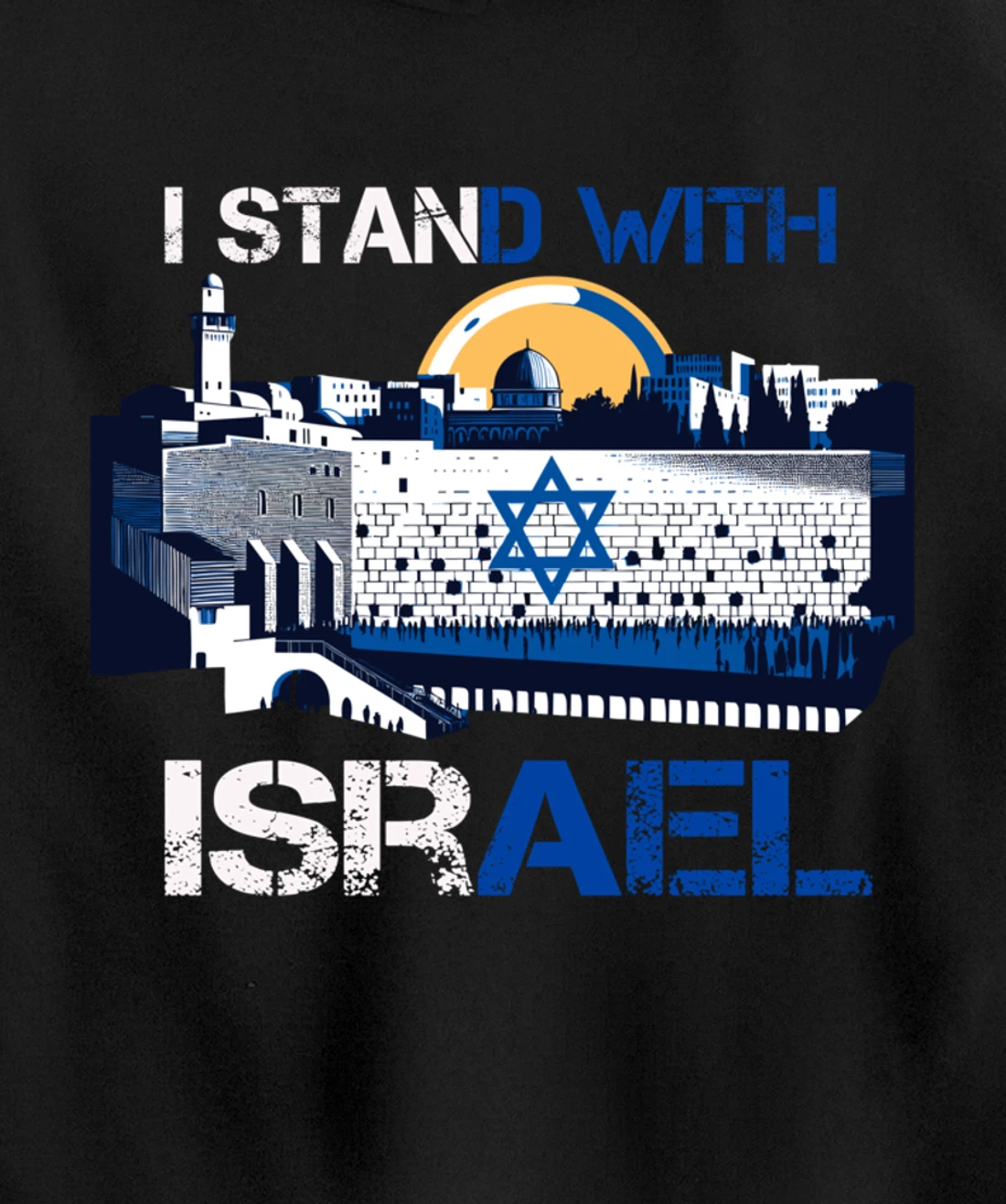I Stand With Israel Support Israel Wailing Wall Israeli Pray Pullover Hoodie