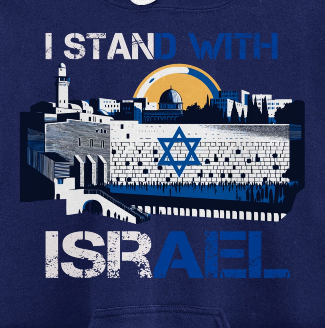I Stand With Israel Support Israel Wailing Wall Israeli Pray Pullover Hoodie