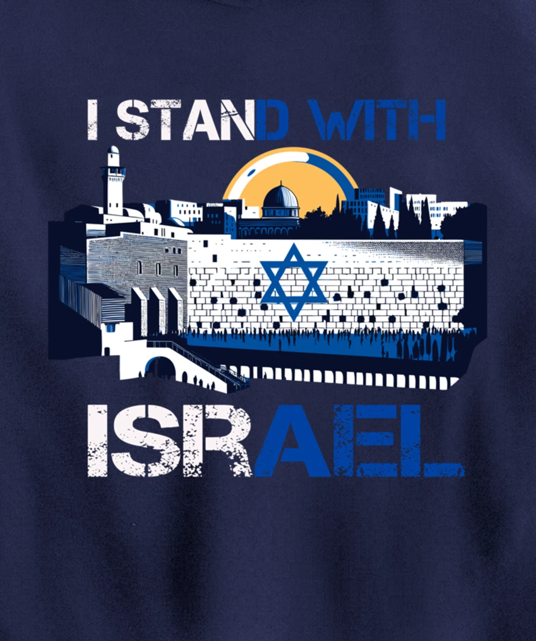 I Stand With Israel Support Israel Wailing Wall Israeli Pray Pullover Hoodie