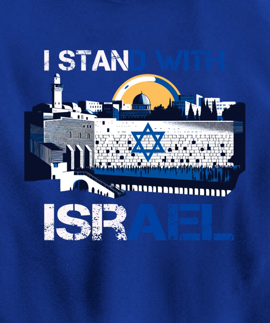 I Stand With Israel Support Israel Wailing Wall Israeli Pray Pullover Hoodie