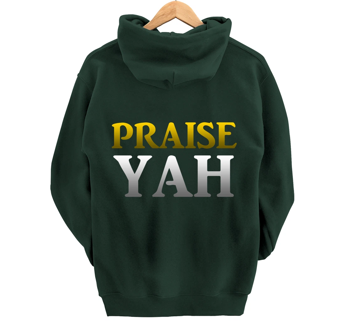 Praise Yah Hebrew Israelite Gift Yahshua Yahweh Pullover Hoodie