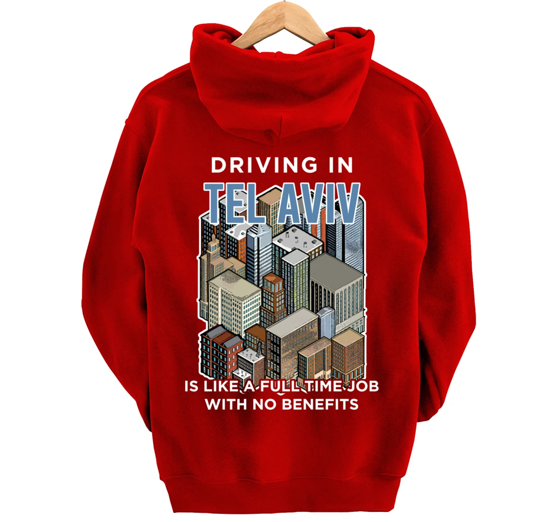 Driving in Tel Aviv is like a full time job Israel Funny Pullover Hoodie
