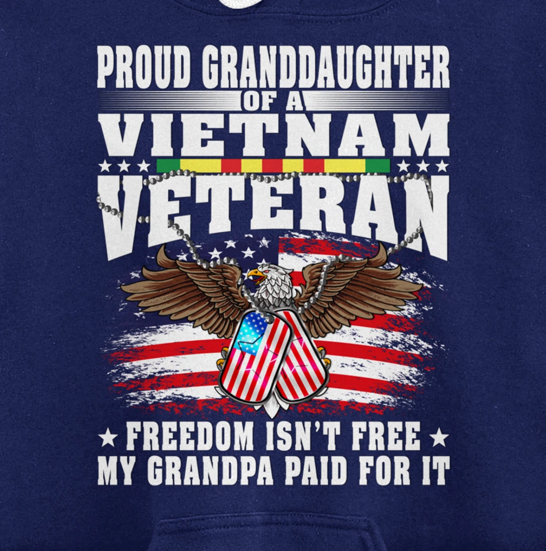 Proud Granddaughter Of Vietnam Veteran - Freedom Isn't Free Pullover Hoodie