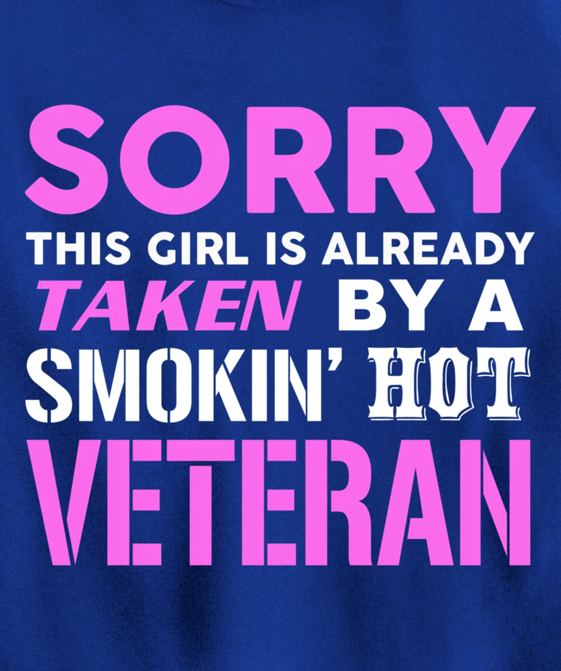 This Girl Taken By A Smokin Hot Veteran Wife Pullover Hoodie