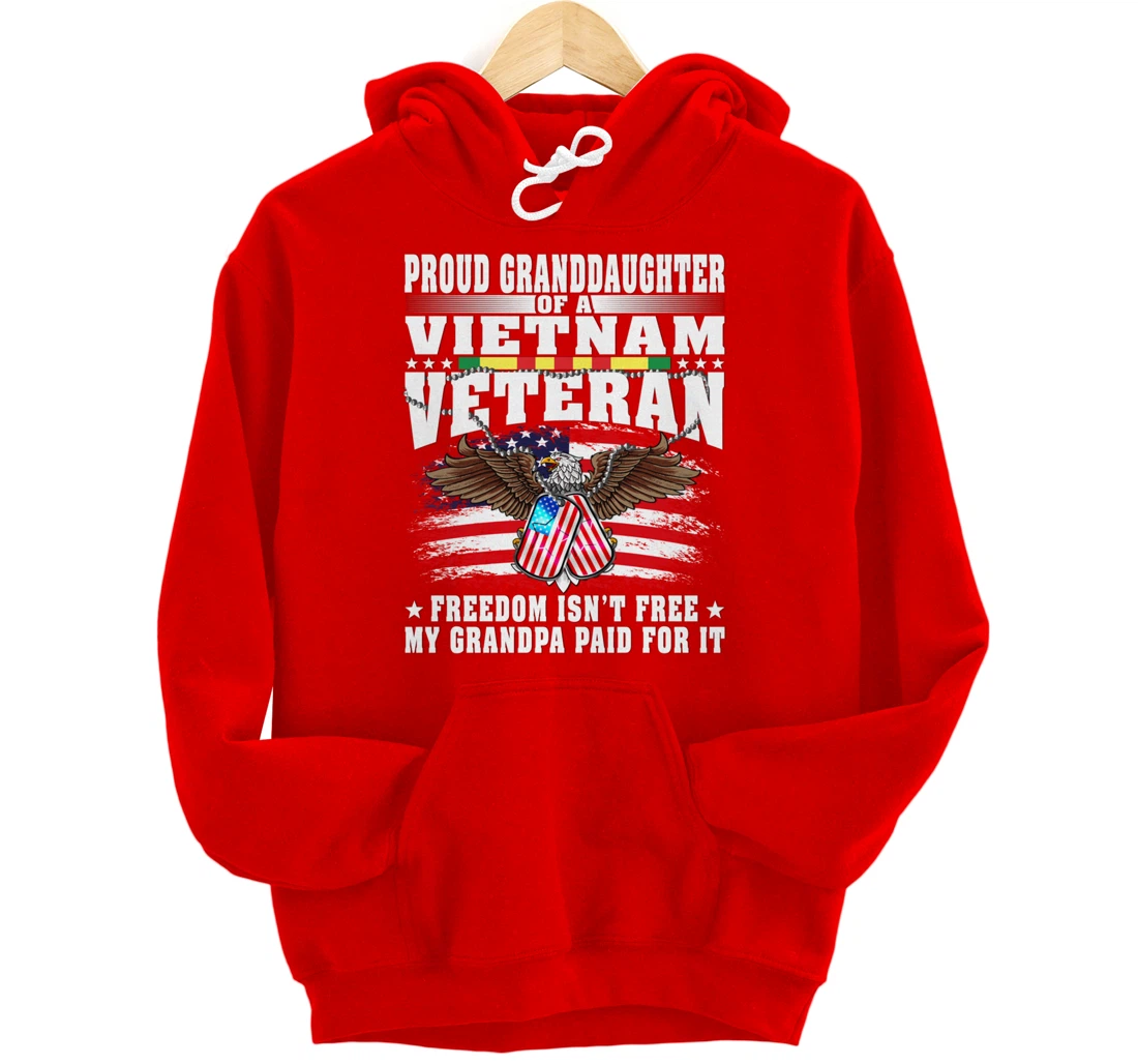 Proud Granddaughter Of Vietnam Veteran - Freedom Isn't Free Pullover Hoodie