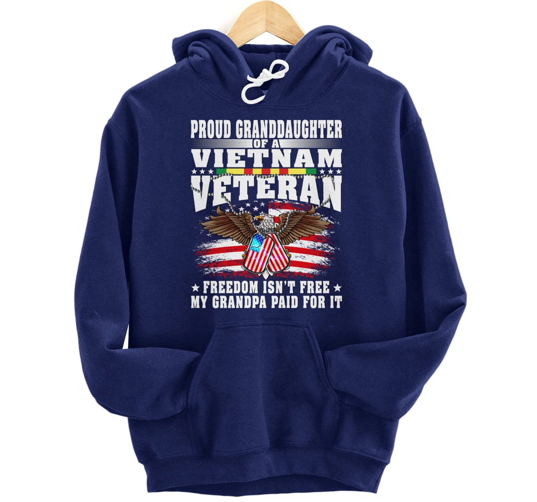 Proud Granddaughter Of Vietnam Veteran - Freedom Isn't Free Pullover Hoodie
