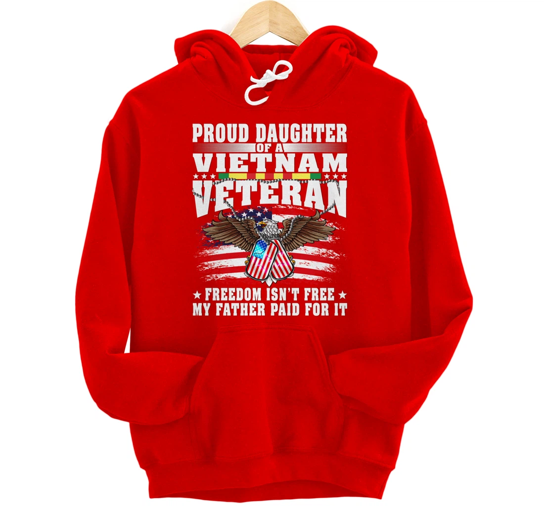 Proud Daughter Of A Vietnam Veteran - Military Vet's Child Pullover Hoodie