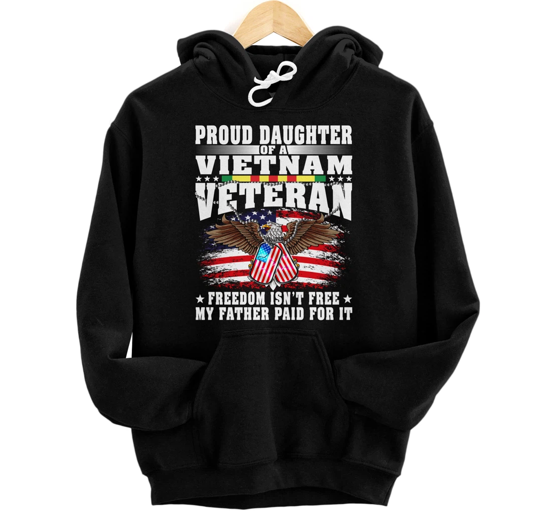 Proud Daughter Of A Vietnam Veteran - Military Vet's Child Pullover Hoodie