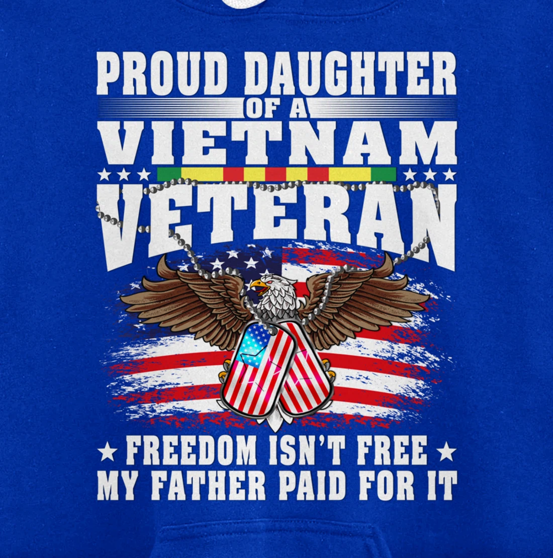 Proud Daughter Of A Vietnam Veteran - Military Vet's Child Pullover Hoodie