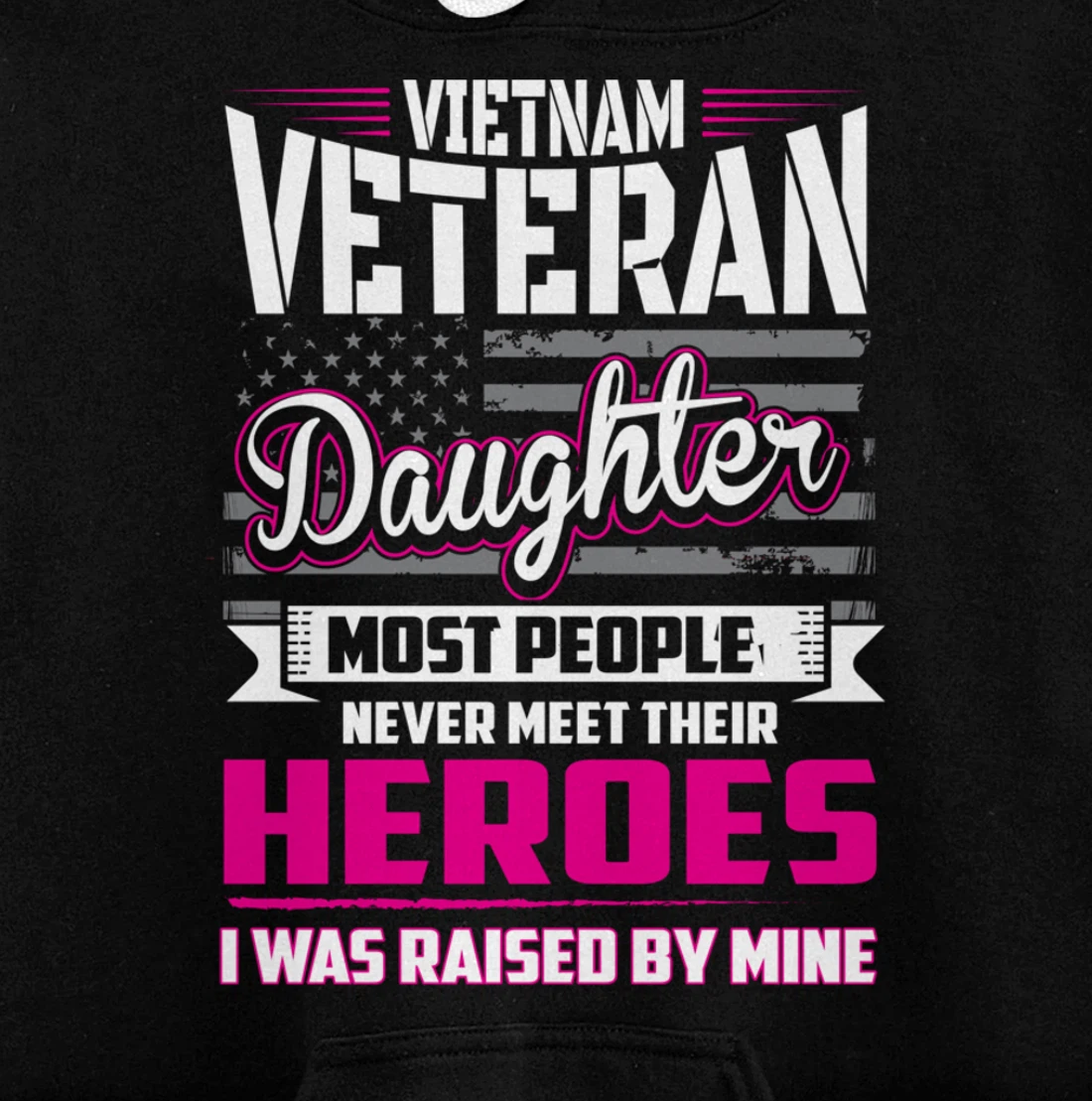 Vietnam Veteran Daughter Raised By My Hero Pullover Hoodie