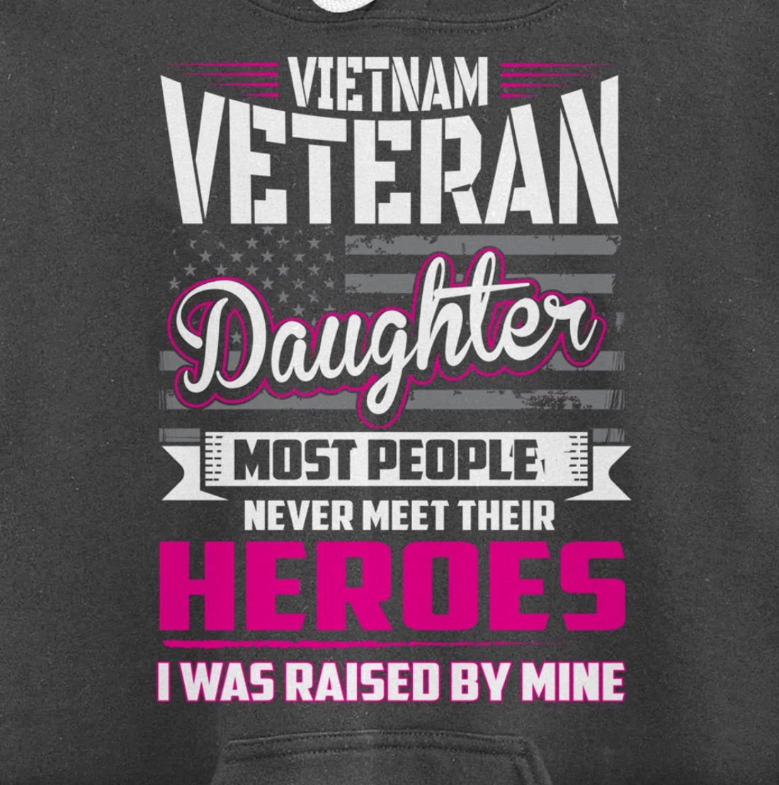 Vietnam Veteran Daughter Raised By My Hero Pullover Hoodie