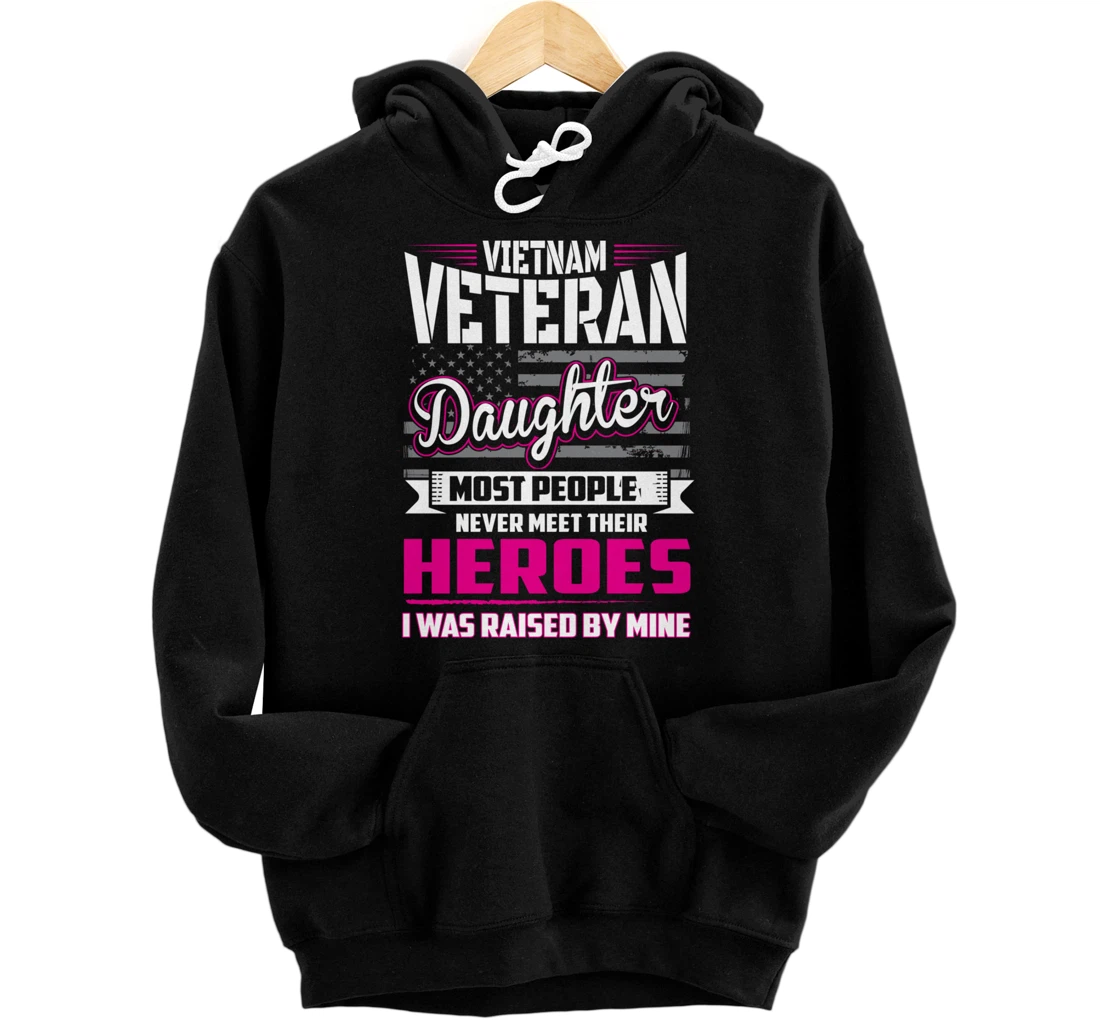 Vietnam Veteran Daughter Raised By My Hero Pullover Hoodie