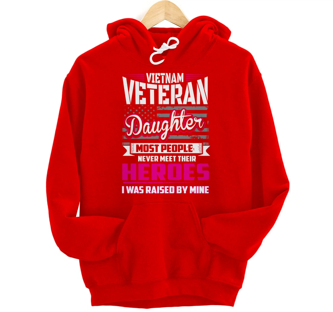 Vietnam Veteran Daughter Raised By My Hero Pullover Hoodie