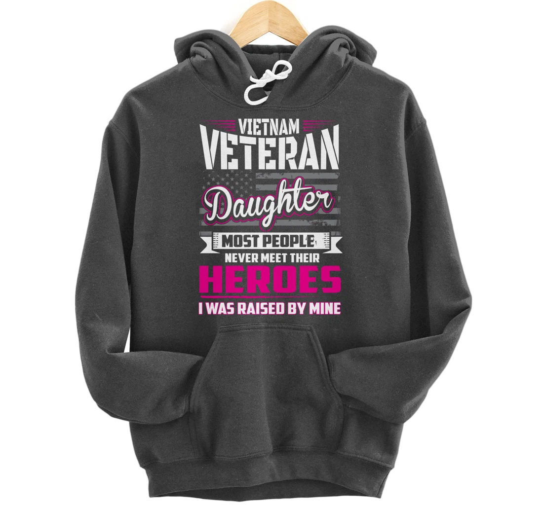 Vietnam Veteran Daughter Raised By My Hero Pullover Hoodie