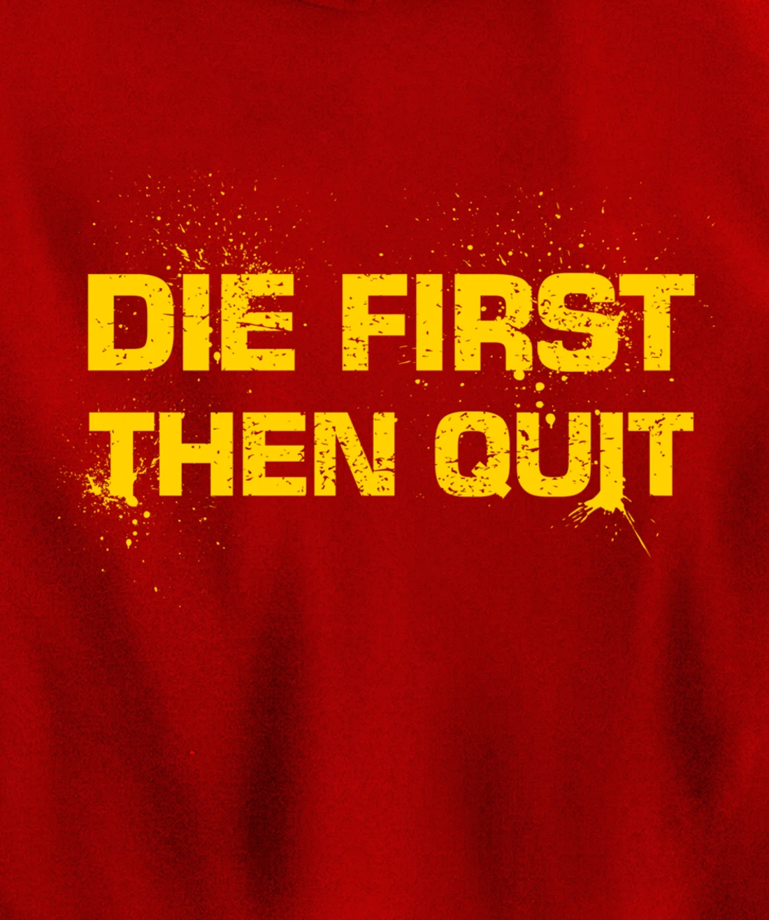 Army Motivational Die First Then Quit Skull Proud Veteran Pullover Hoodie