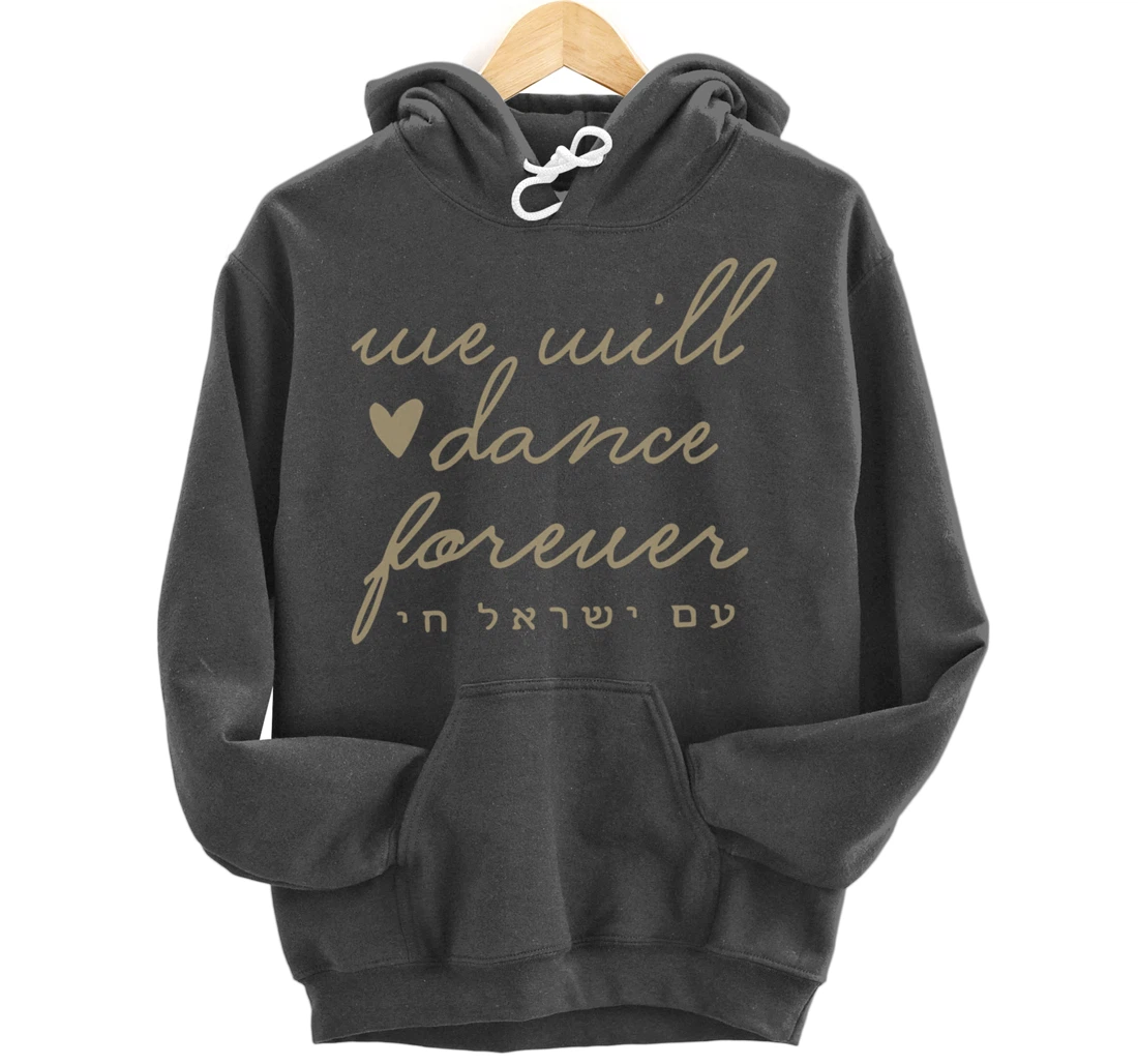 We Will Dance Again Forever Israel Men Jewish Israeli Artist Pullover Hoodie