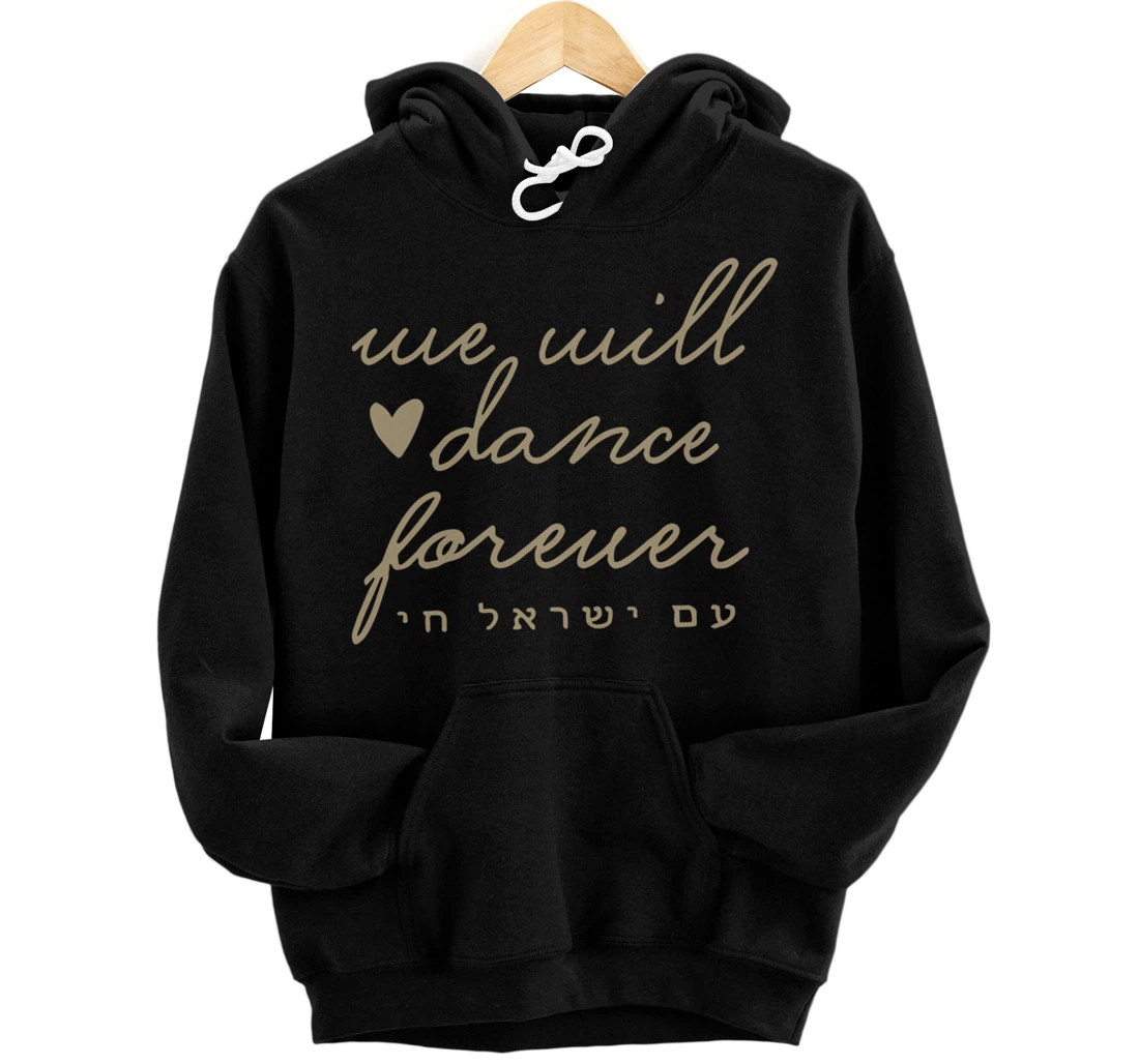 We Will Dance Again Forever Israel Men Jewish Israeli Artist Pullover Hoodie