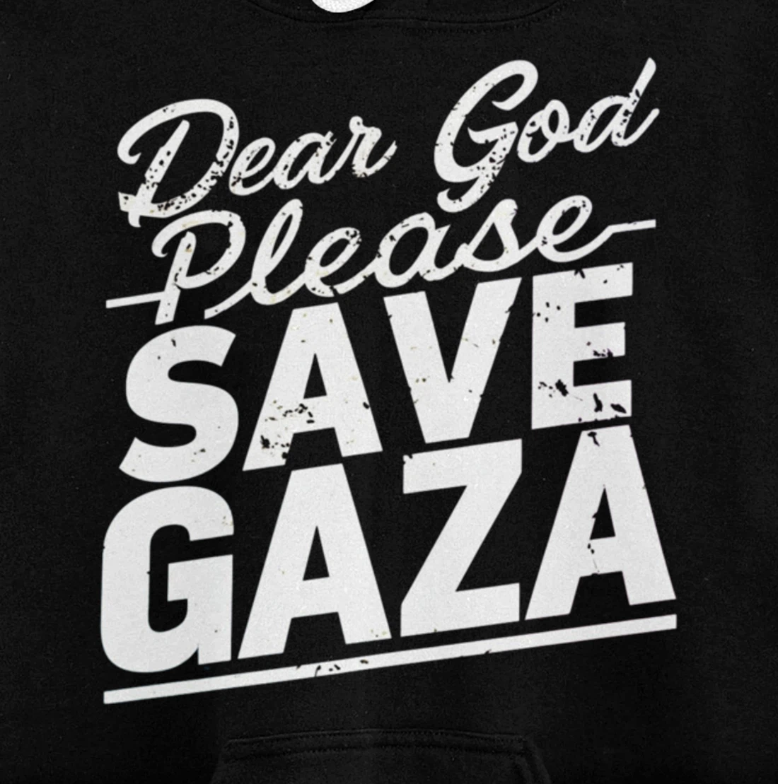Dear God Please Save Gaza And Finish The War Palesine Israel Pullover Hoodie