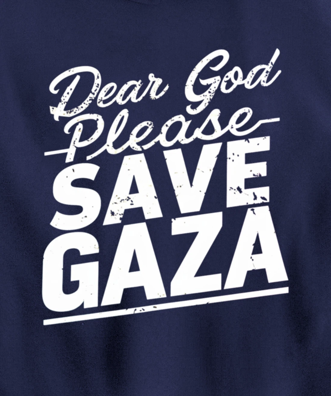 Dear God Please Save Gaza And Finish The War Palesine Israel Pullover Hoodie