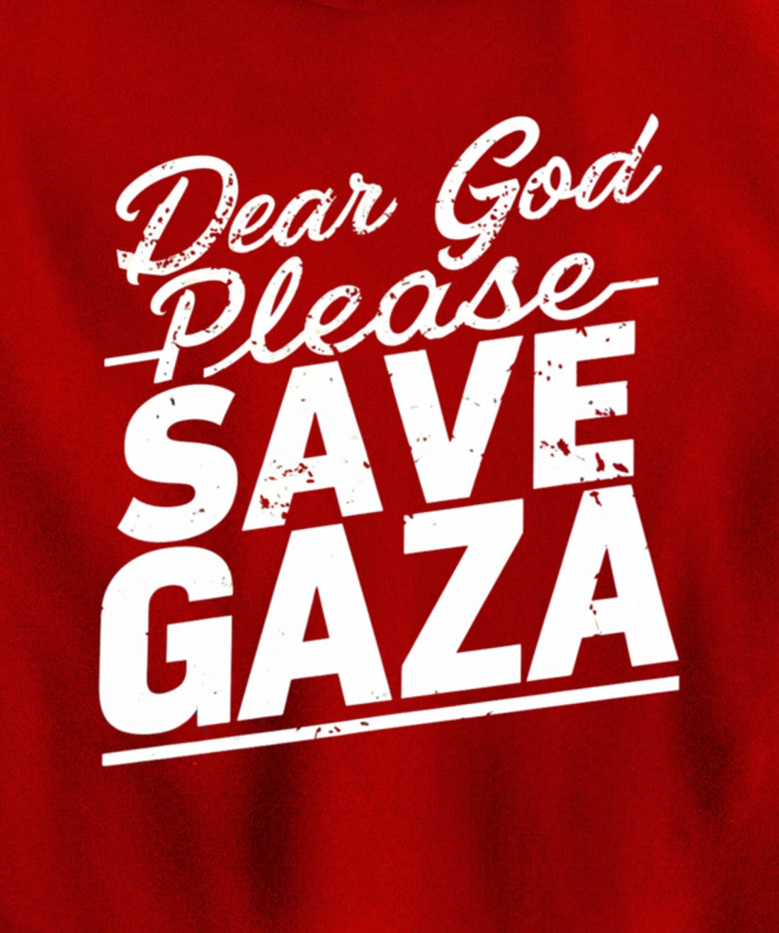 Dear God Please Save Gaza And Finish The War Palesine Israel Pullover Hoodie