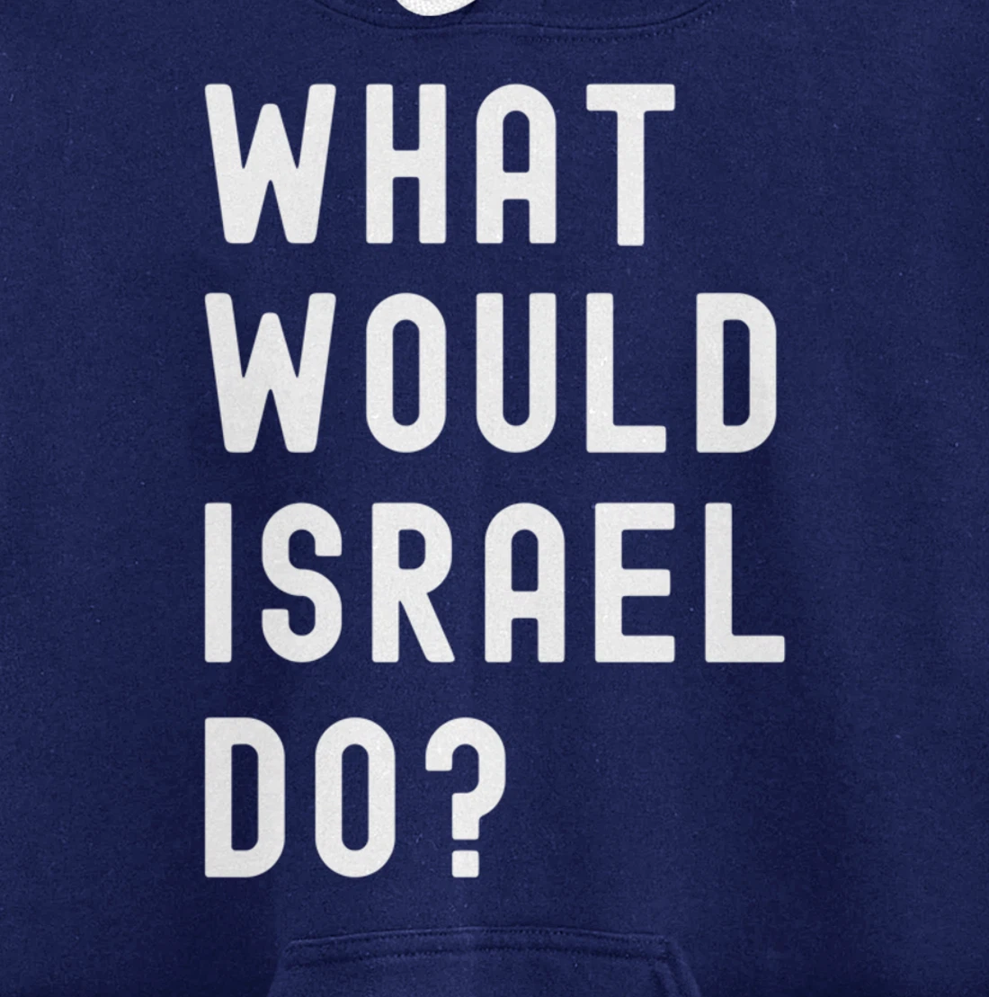 What Would Israel Do? Pullover Hoodie