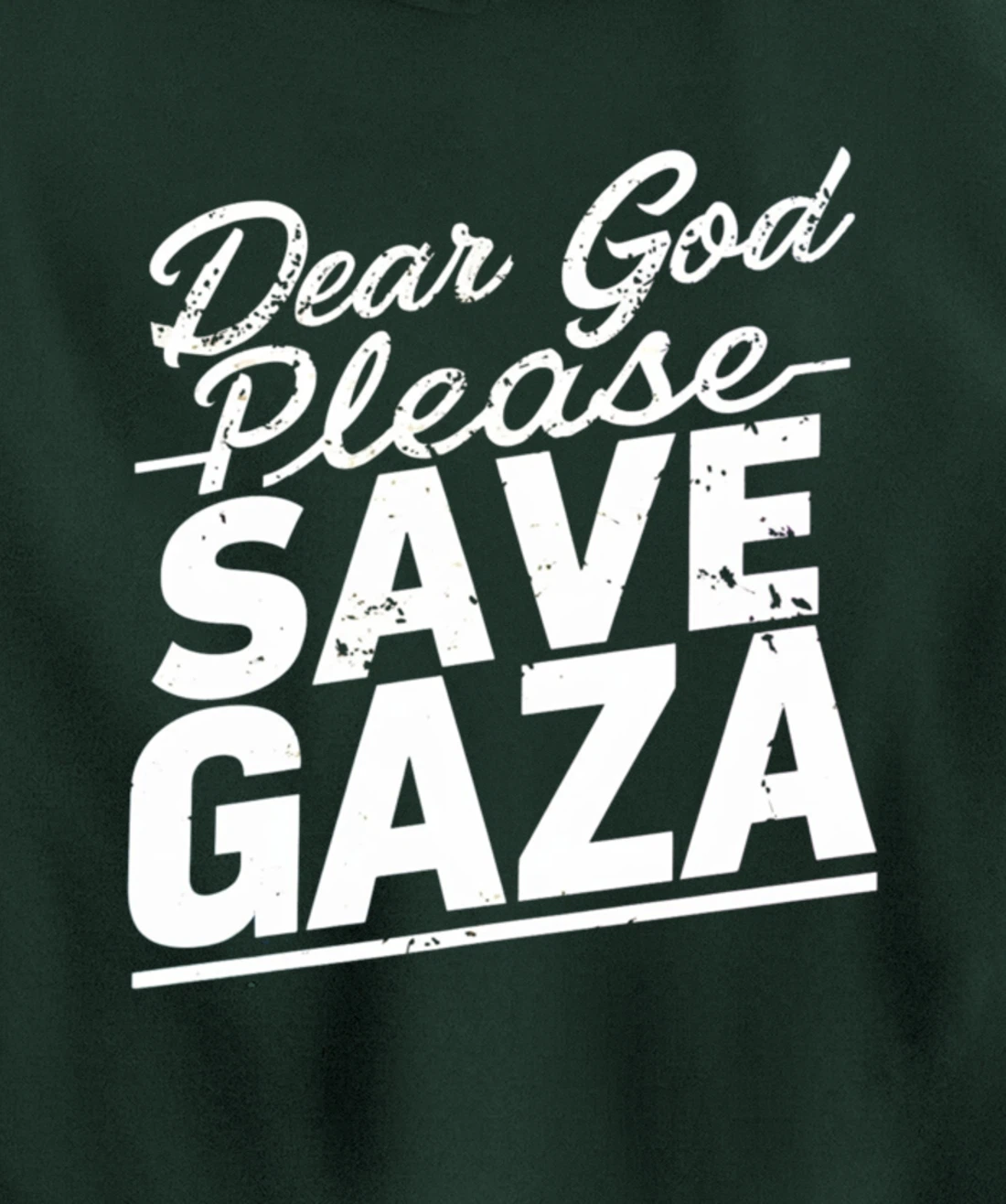 Dear God Please Save Gaza And Finish The War Palesine Israel Pullover Hoodie