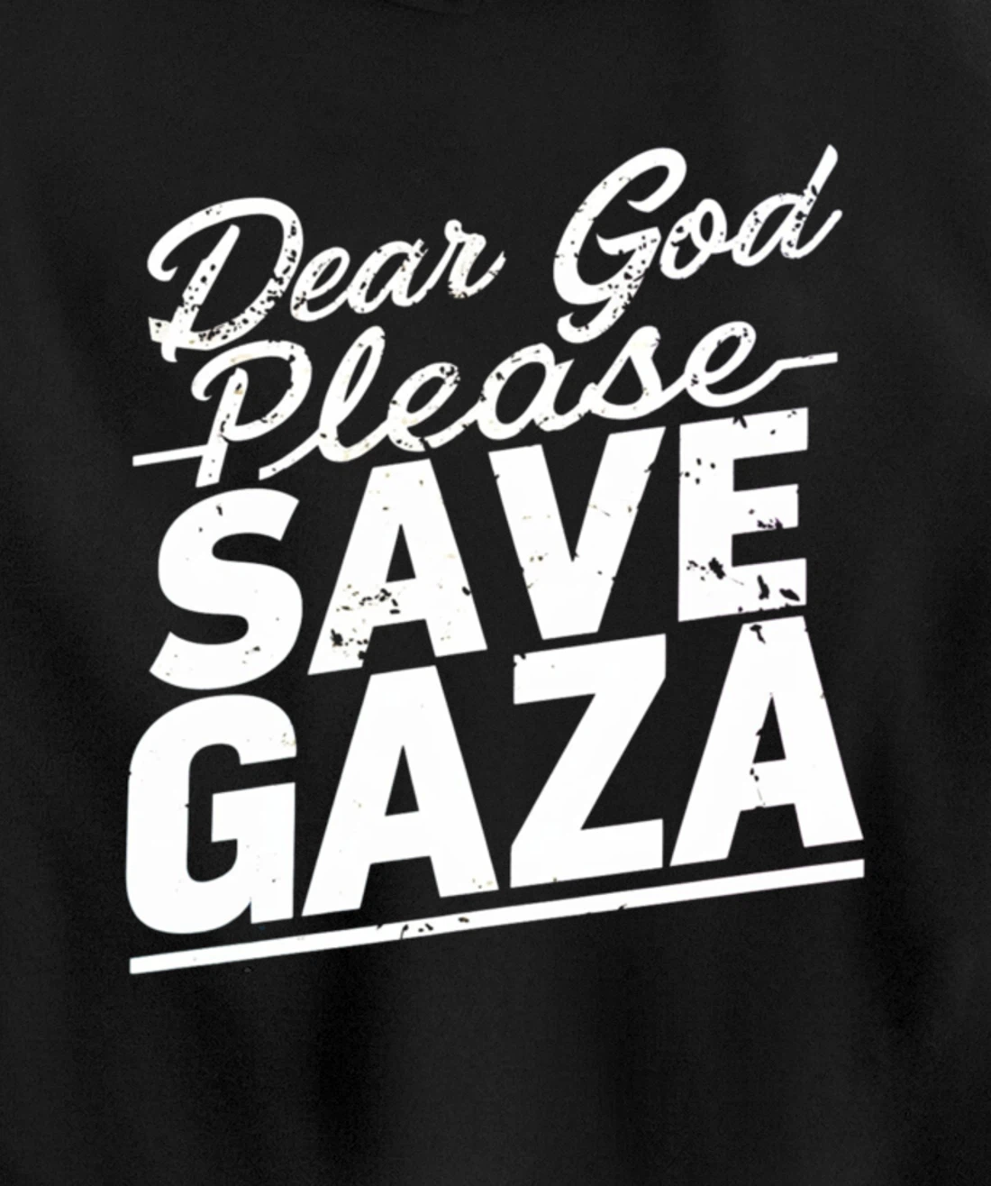 Dear God Please Save Gaza And Finish The War Palesine Israel Pullover Hoodie