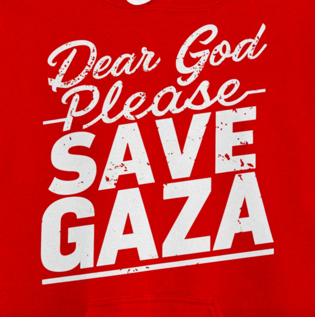 Dear God Please Save Gaza And Finish The War Palesine Israel Pullover Hoodie