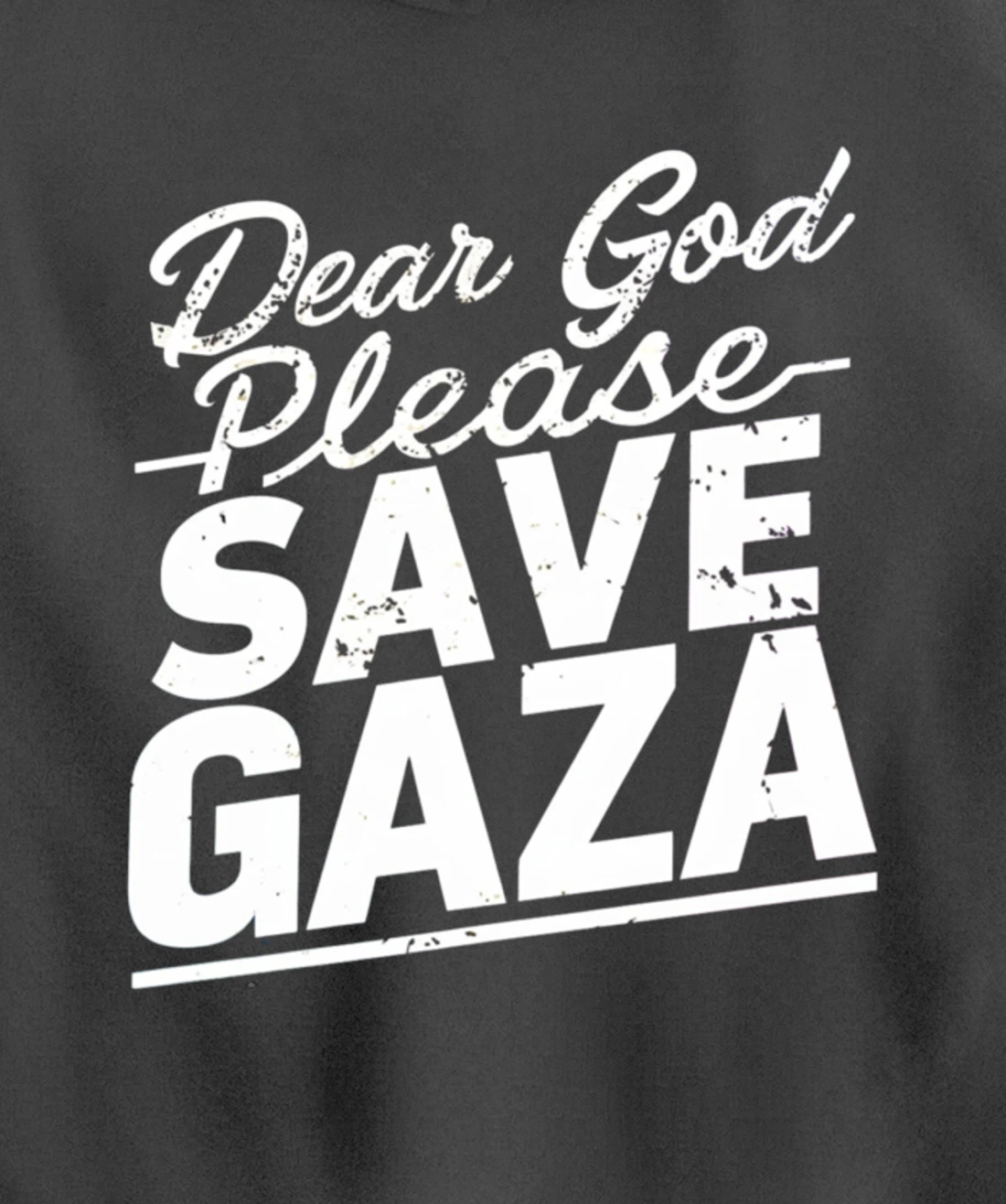 Dear God Please Save Gaza And Finish The War Palesine Israel Pullover Hoodie