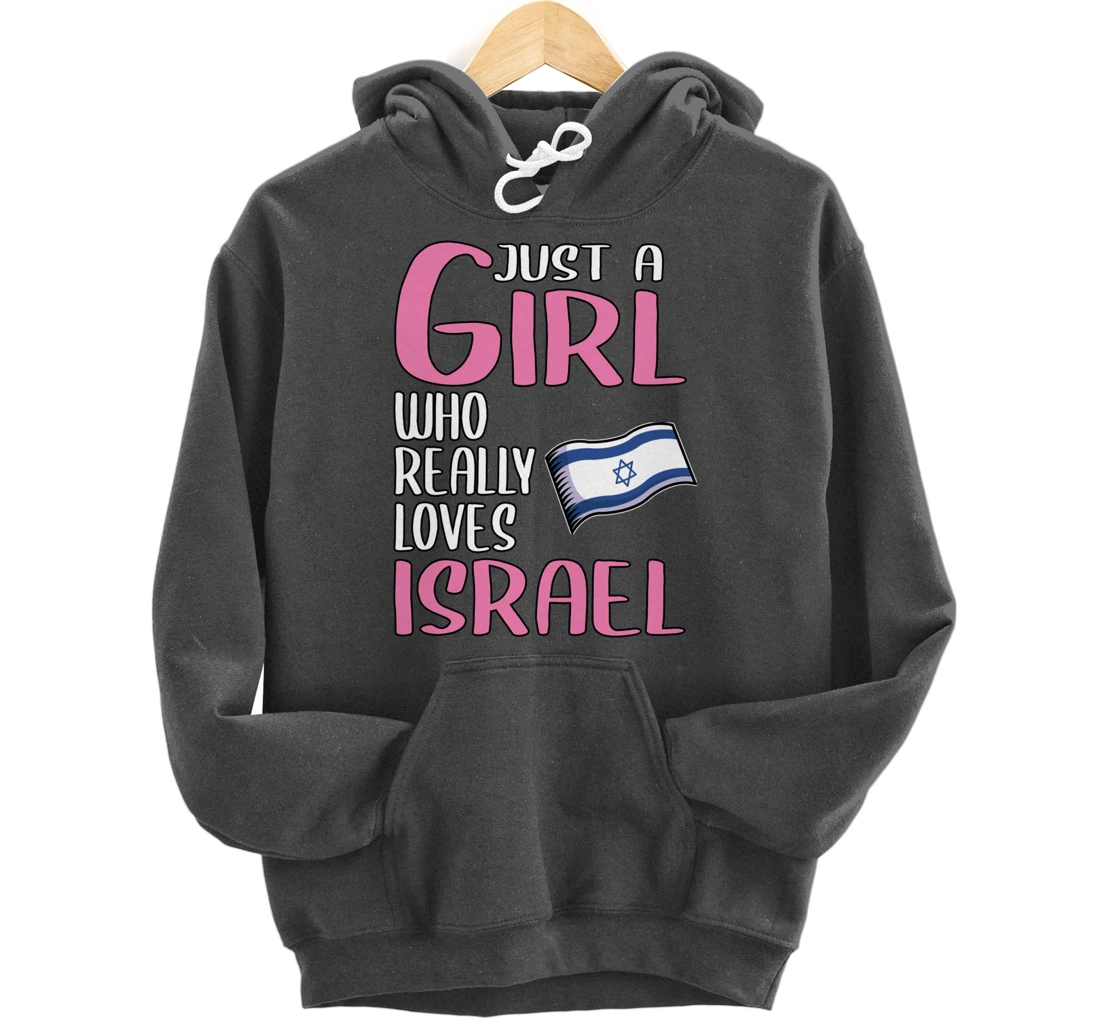 Womens Israel Gift Just A Girl Who Really Loves Israel Pullover Hoodie