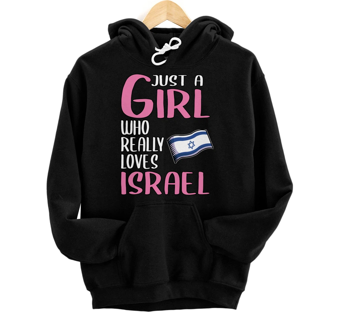 Womens Israel Gift Just A Girl Who Really Loves Israel Pullover Hoodie