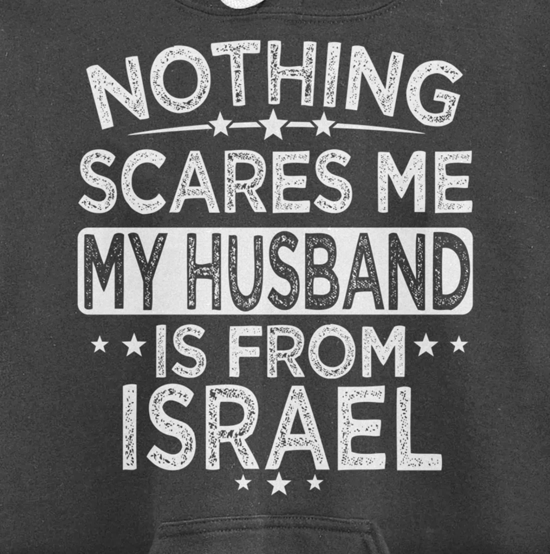 NOTHING SCARES ME MY HUSBAND IS FROM ISRAEL Pullover Hoodie