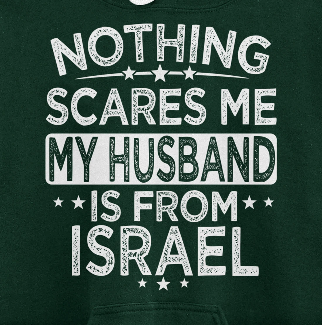 NOTHING SCARES ME MY HUSBAND IS FROM ISRAEL Pullover Hoodie
