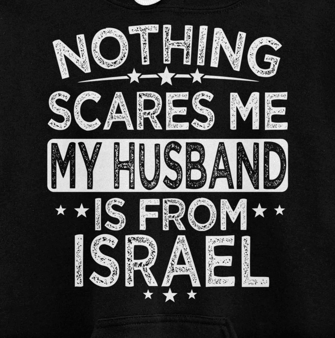 NOTHING SCARES ME MY HUSBAND IS FROM ISRAEL Pullover Hoodie
